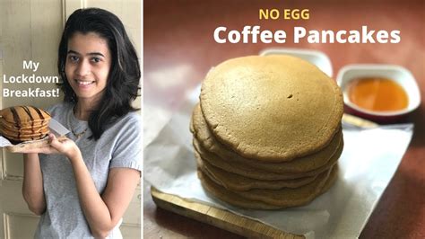 Coffee Pancakes Light And Fluffy Eggless Pancake Lockdown Easy