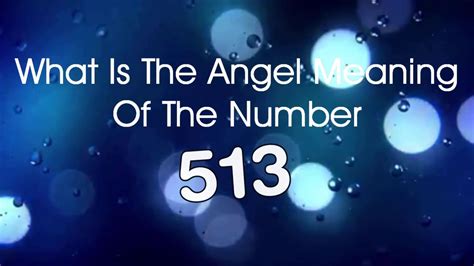 Number Meaning 513 Quick Angelic Numerology Reading For Number 513