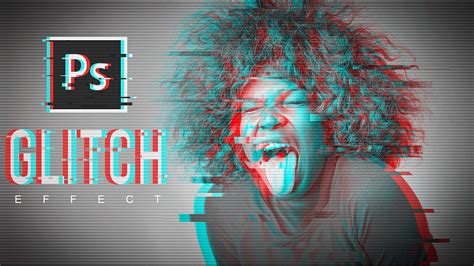 Glitch Effect Photoshop Effect Photoshop Tutorial