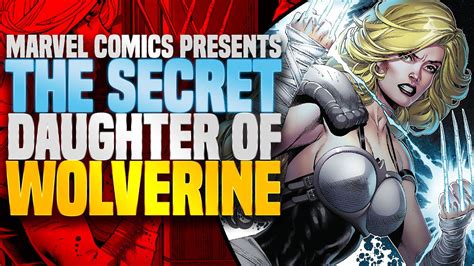 The Secret Daughter Of Wolverine Youtube