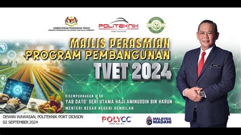 SIARAN LANGSUNG MAJLIS PERASMIAN PROGRAM PEMBANGUNAN TVET 2024