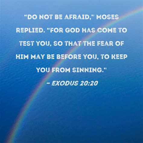 Exodus 2020 Do Not Be Afraid Moses Replied For God Has Come To Test You So That The Fear