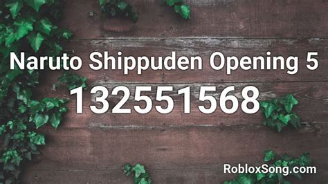 Naruto Shippuden Opening 5 Roblox Id Roblox Music Codes