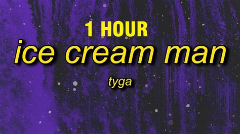 [1 hour] tyga ice cream man sped up tiktok remix [lyrics] youtube