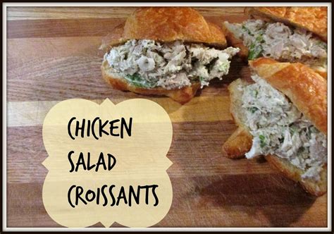 Vickie S Kitchen And Garden Chicken Salad Croissants