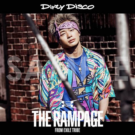719水発売 The Rampage From Exile Tribeニューシングル Dirty Disco オフィシャルファンクラブ