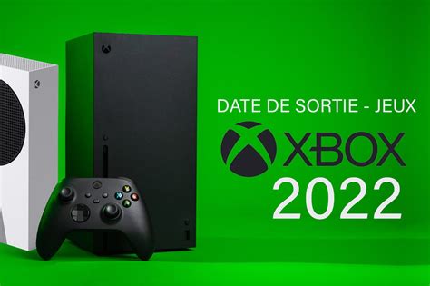 Xbox Series Xs Voici La Date De Sortie Des Principaux Jeux En 2022