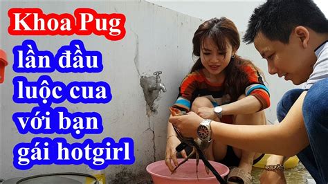 Khoa Pug Lần đầu Luộc Cua Với Bạn Gái Hot Girl Và Cái Kết Cười Xỉu Youtube