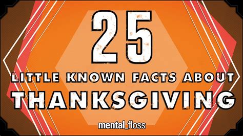 25 Little Known Facts About Thanksgiving Mentalfloss On Youtube Ep