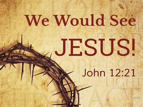 We Would See Jesus Part 1 Faithlife Sermons