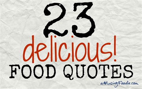 Delicious Food Quotes Quotesgram