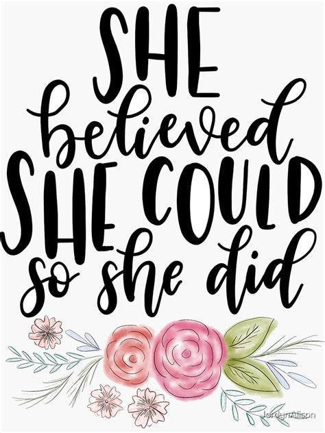 While posts mocking the phrase and similar quotes first appeared in february 2018 on twitter, the portmanteau sbeve was circulated on reddit in late march 2019. 'She Believe She Could So She Did' Sticker by JordynAlison in 2020 | She believed she could ...