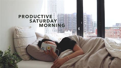 Productive Saturday Morning Routine Silent Vlog Relaxing Youtube