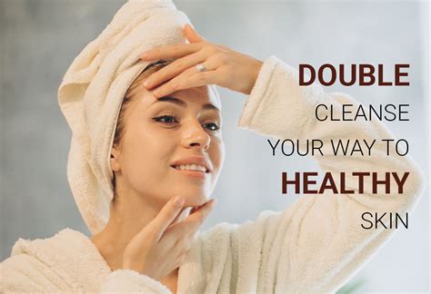 Read To Want Healthy And Glowing Skin Try Double Cleansing