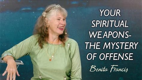 Your Spiritual Weapons The Mystery Of Offense Benita Francis Youtube