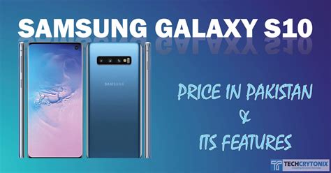 A Comprehensive Guide To Samsung Galaxy S10 Price In Pakistan