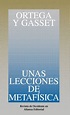 Libro Unas Lecciones de Metafisica De José Ortega Y Gasset - Buscalibre