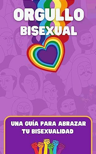Soy Bisexual Una Guía Para Entender Y Aceptar Tu Bisexualidad Libro De Apoyo