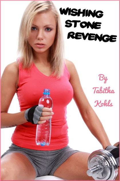Wishing Stone Revenge Gender Transformation Erotica By Tabitha Kohls Ebook Barnes And Noble®