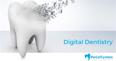 5 Benefits Of Digital Dentistry Periosystem