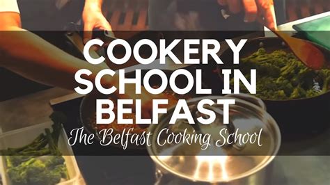 Cookery School In Belfast Cooking Night Classes In Belfast Youtube