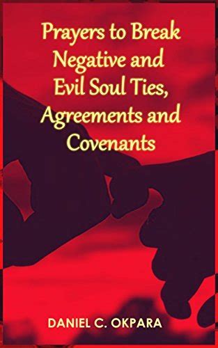 Prayers To Break Negative And Evil Soul Ties Agreements And Covenants