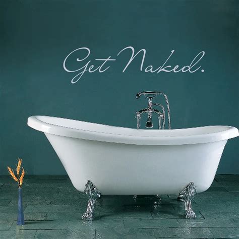 Get Naked Bathroom Wall Decal Bathroom Sign Wall Quote Decal 30 48cm