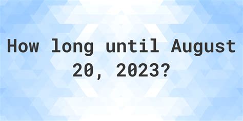 How Many Days Ago Was August 20 2023 Calculatio