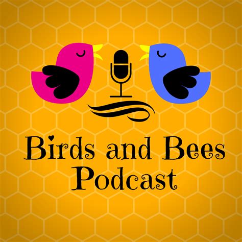 Birds And Bees Podcast Listen Via Stitcher For Podcasts