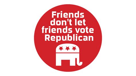 Friends Don T Vote Republican Button Gone