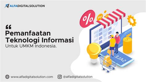 Pemanfaatan Teknologi Informasi Untuk Umkm Indonesia Company Profile Alfa Digital Solution