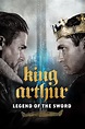 King Arthur: Legend of the Sword (2017) - Posters — The Movie Database ...