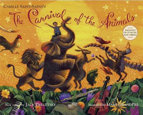 The Carnival Of The Animals With Cd Audio By Jack Prelutsky