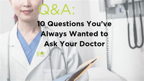Qanda 10 Questions Youve Always Wanted To Ask Your Doctor R Health