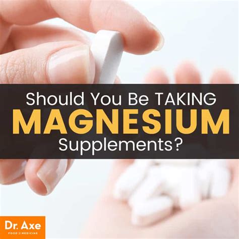 Magnesium Supplements Should You Take Them Dr Axe