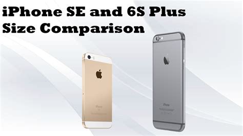 Apple iphone 6s specs compared to apple iphone 6. Apple iPhone SE and 6S Plus Size Comparison - YouTube