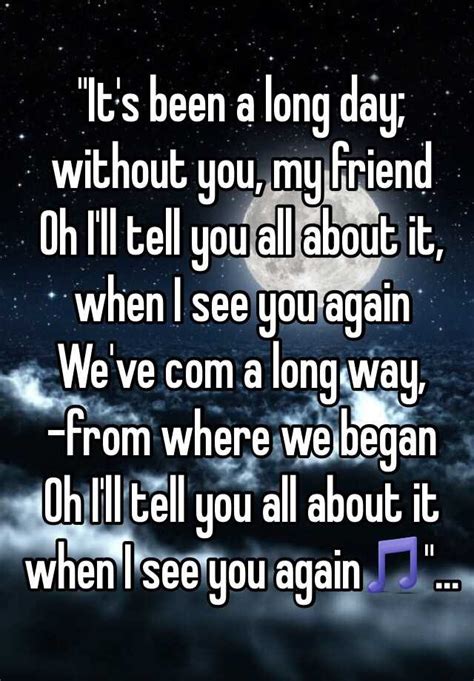 Its Been A Long Day Without You My Friend Oh Ill Tell You All