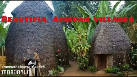 46 Beautiful Villages In Africa To Visit Youtube