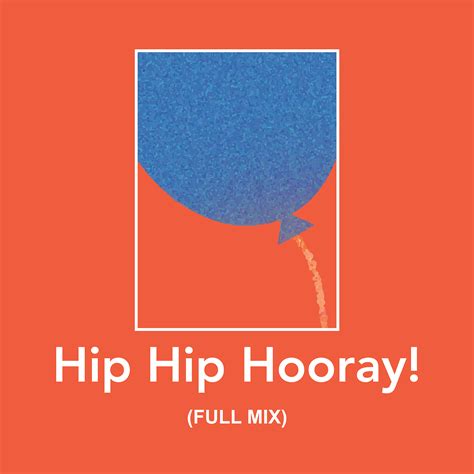 Hip Hip Hooray Full Mix Download