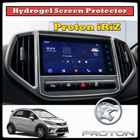 Proton Iriz 2014 2023 Head Unit Screen Infotainment Hydrogel Screen