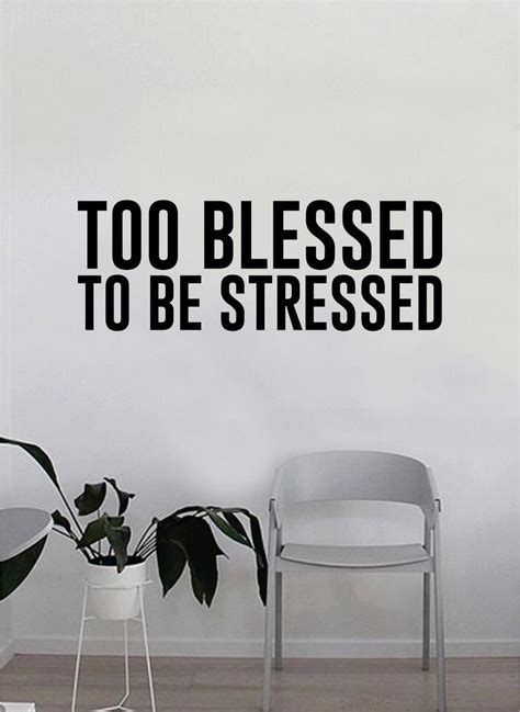 Too Blessed To Be Stressed V2 Quote Wall Decal Sticker Bedroom Home Ro