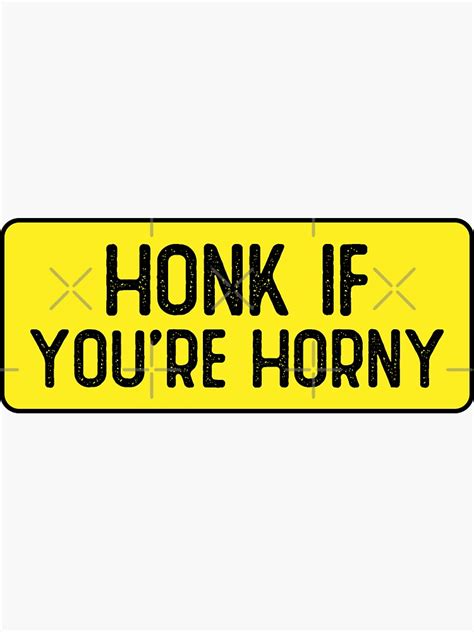 honk if you re horny funny bumper sticker for sale by soursoul99 redbubble