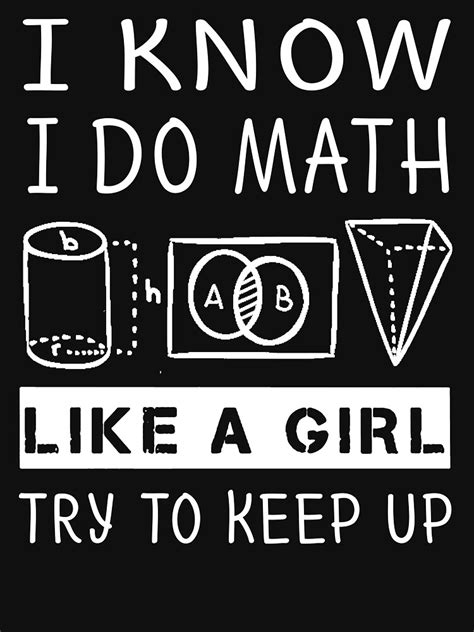 Funny Math T Shirt T I Know I Do Math Like A Girl Try To Keep Up
