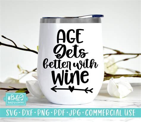 Funny Wine Saying Svg Cut File Age Gets Better With Wine Svg Etsy