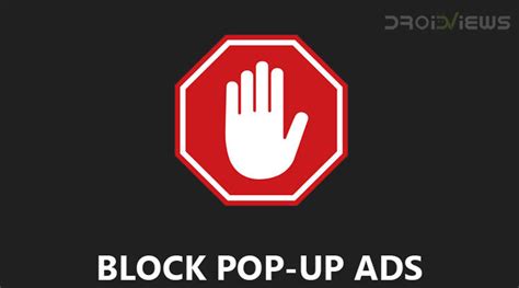 Poper blocker automatically removes all ad pop ups, pop unders, and overlays, for a smooth browsing experience. How to Block Pop-Up Ads on Android | DroidViews