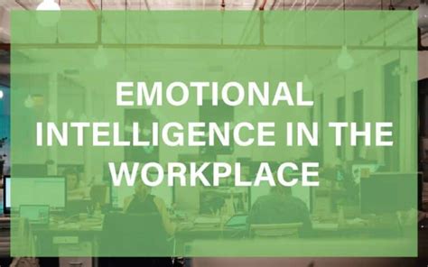 Emotional Intelligence In The Workplace Your Head Vs Your Heart