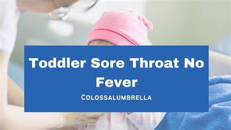 Toddler Sore Throat No Fever 7 Easy Home Remedies