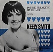 Keely Smith - You're Breaking My Heart | Releases | Discogs