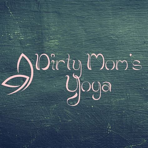 Dirty Moms Yoga