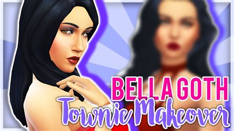 Townie Makeover Bella Goth The Sims 4 Youtube
